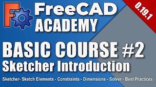 FreeCAD 019  Basic Course  Part 2  Sketcher Introduction EN [upl. by Griffy]