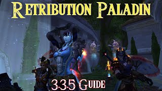 How to DPS as a Retribution Paladin in 335 [upl. by Kelda]