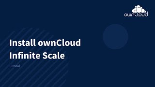 ownCloud Infinite Scale installation tutorial [upl. by Doerrer]