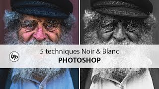 5 TECHNIQUES pour créer un NOIR et BLANC dans PHOTOSHOP avec APPRENDRELAPHOTODEPORTRAIT [upl. by Ardnuhs94]