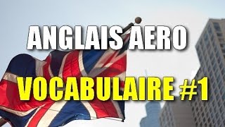 Anglais aéro  Vocabulaire 1 [upl. by Ateekahs602]