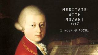 Meditate with Mozart  432Hz Classical Music  Vol 2 [upl. by Isidor257]