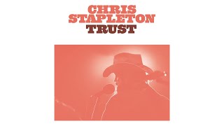 Chris Stapleton  Trust Official Audio [upl. by Hekker]