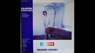 Shigeru Suzuki  Lagoon 1979 FULL ALBUM [upl. by Ainyt911]