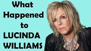 What Really Happened to LUCINDA WILLIAMS [upl. by Ramal]