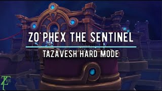 Zophex The Sentinel Hardmode Tazavesh Guide [upl. by Kaehpos612]