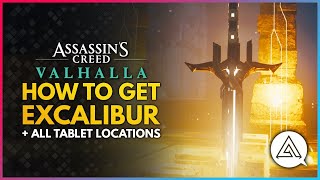 Assassins Creed Valhalla  How To Get EXCALIBUR  All Tablet Locations Guide [upl. by Luehrmann]