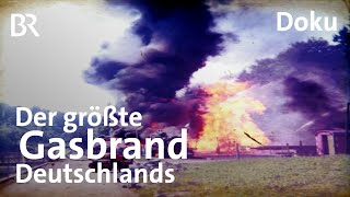 Legendärer Löscheinsatz 1970 Der größte Gasbrand Deutschlands  Schwaben amp Altbayern  BR [upl. by Yenruoj]