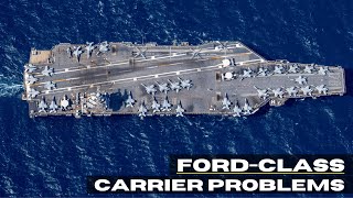 The Problem with US Navy FordClass Aircraft Carriers [upl. by Ennaeel]