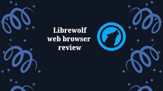 Librewolf web browser review [upl. by Darrell]