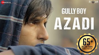 Azadi  Gully Boy Ranveer Singh amp Alia Bhatt  DIVINE  Dub Sharma  Siddhant  Zoya Akhtar [upl. by Ashely]