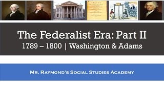 Federalist Era Part II Washington amp Adams  Foreign Policy and Partisan Politics [upl. by Fillbert]