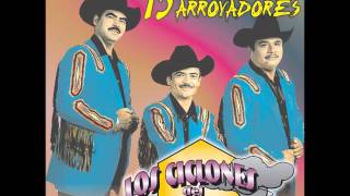 Los Ciclones del Arroyo 15 Exitos [upl. by Crowe]