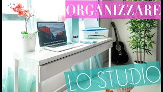 Come ORGANIZZARE LO STUDIO  Organizzo la mia scrivania [upl. by Ayek]