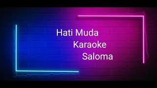 Hati Muda  Saloma  Karaoke [upl. by Eitak]