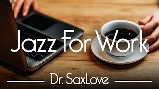 Jazz For Work 😊 12 HOURS Smooth Jazz Instrumental for Energy Concentration and Relaxation [upl. by Sterling]