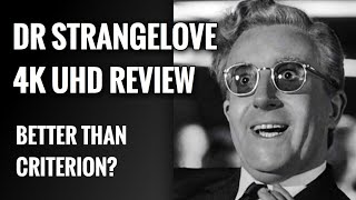 BETTER THAN THE CRITERION  DR STRANGELOVE 4K ULTRAHD BLURAY REVIEW [upl. by Gwenn]