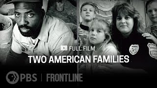 Two American Families full documentary  FRONTLINE [upl. by Ayouqat566]