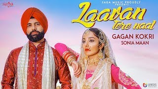 Laavan Tere Naal  Gagan Kokri Ft Sonia Mann  Sukh Sanghera  New Punjabi Songs 2018  Saga Music [upl. by Lenor]