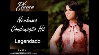 Nenhuma Condenação Há  Eliane Fernades [upl. by Eednam543]