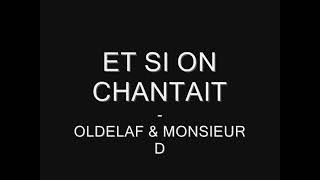 Oldelaf et Monsieur D  Et Si on Chantait Lyrics [upl. by Karilynn]