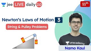 JEE Newton’s Laws of Motion L3  String and Pulley  Class 11  Unacademy JEE  Physics  Namo Kaul [upl. by Duquette872]