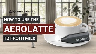 How To Use the AeroLatte To Froth Milk [upl. by Eleazar]