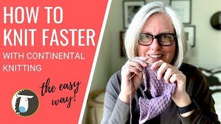 Continental Knitting  How to Knit Faster amp Improve Tension [upl. by Henley]