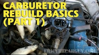 Carburetor Rebuild Basics Part 1 EricTheCarGuy [upl. by Ernesta766]