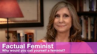 Why would you call yourself a feminist  FACTUAL FEMINIST [upl. by Doy]