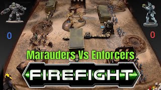 Firefight 2nd Edition Battle Report Marauders Vs Enforcers [upl. by Giffard888]