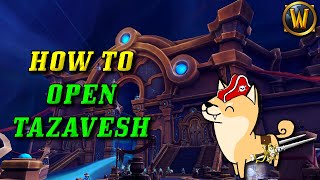 How to Open Tazavesh The Veiled Market Patch 91s NEW Mega Dungeon [upl. by Saibot513]