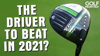 THE DRIVER TO BEAT IN 2021 Callaway Epic Drivers Review [upl. by Jae]