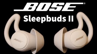 BOSE Sleepbuds II 2 Full Review  Everything you need to know and more [upl. by Cran]