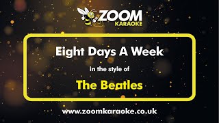 The Beatles  Eight Days A Week  Karaoke Version from Zoom Karaoke [upl. by Avilo]