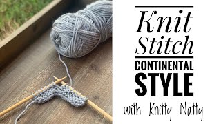 Knitty Natty  Tutorials  Basic Knit Stitch Continental [upl. by Fugazy]