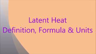 Simple explanation on latent heat potential energy Definition Units amp Formula [upl. by Placeeda]