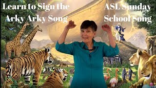 Learn To Sign The Arky Arky Song  ASL Sunday School [upl. by Good]