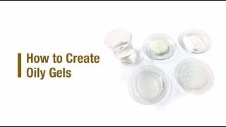 How to Create Oily Gels [upl. by Goldin541]