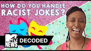 How Do You Handle a Racist Joke  Decoded  MTV News [upl. by Esiahc147]