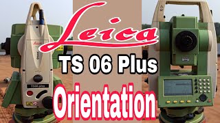 LEICA TOTAL STATION 06 PLUS ORIENTATION HOW TO DO LEICA TS06 PLUS ORIENTATIONLEAICA TS06 PLUS SET [upl. by Gilberta]