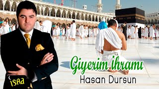 Hasan Dursun  Giyerim İhramı Mekke Yolunda  İlahi [upl. by Ayela210]