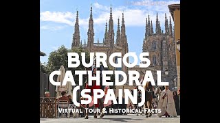 Burgos Cathedral Spain  Virtual Tour amp Historical Facts [upl. by Alston]