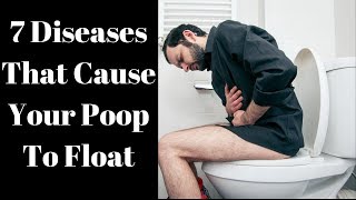 7 Diseases that Cause Poop to Float [upl. by Ozan]