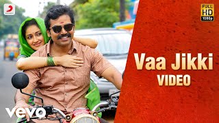 Kadaikutty Singam  Vaa Jikki Tamil Video  Karthi Sayyeshaa  D Imman [upl. by Hagep]