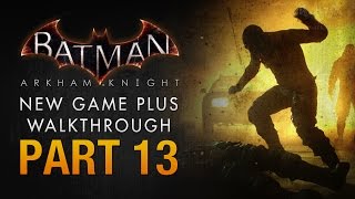 Batman Arkham Knight Walkthrough  Part 13  The City of Fear [upl. by Manda]