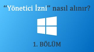 Windows 1011  Yönetici İzni  Nasıl Alınır  1 BÖLÜM [upl. by Aicenev742]