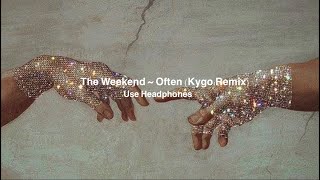 The Weeknd  Often Kygo Remix 8D  slowed [upl. by Akemehs]