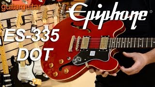 Epiphone Dot ES335 Review [upl. by Hurley]