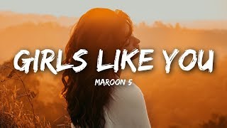 Maroon 5  Girls Like You Lyrics [upl. by Aneehsal]